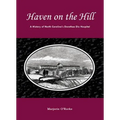Haven on the Hill: The History of North Carolina's Dorothea Dix Hospital