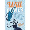 Will Power: The Most Baffling Bequests, Ludicrous Last Wishes, and Daft Declarations in Final Testaments