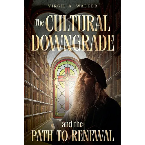 The Cultural Downgrade and the Path to Renewal
