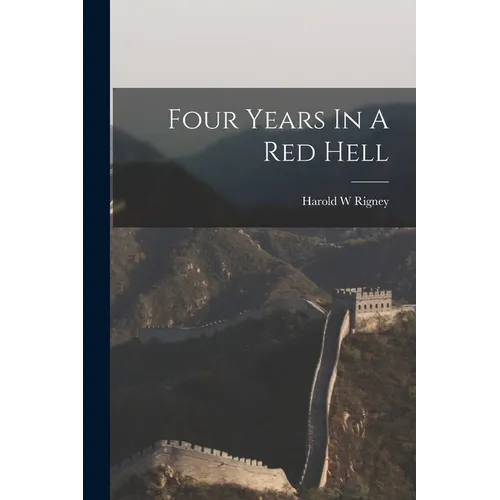 Four Years In A Red Hell