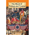 The Blood of Patriots and Tyrants: Creating a Nation