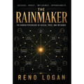The Rainmaker: The Hidden Psychology of Access, Trust, and Influence