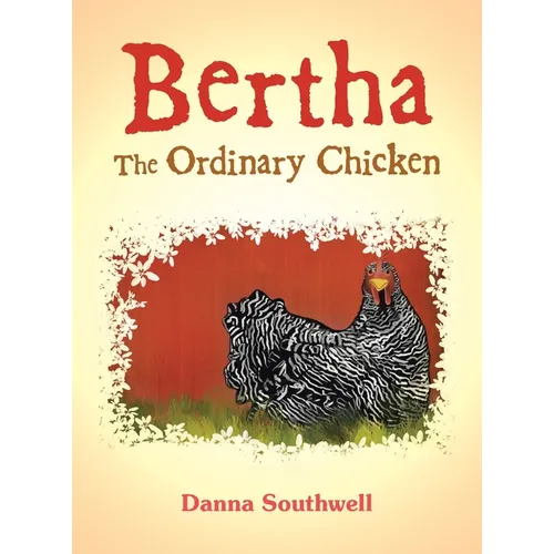 Bertha The Ordinary Chicken