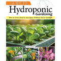 Guide to Hydroponic Gardening: How-To Grow Food in Any Space Without Soil or Sunlight