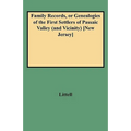 Family Records, or Genealogies of the First Settlers of Passaic Valley (and Vicinity) [new Jersey]