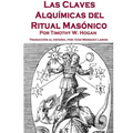 Las Claves Alquímicas del Ritual Masónico