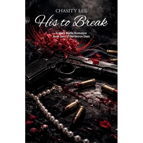 His to Break, A Dark Mafia Romance