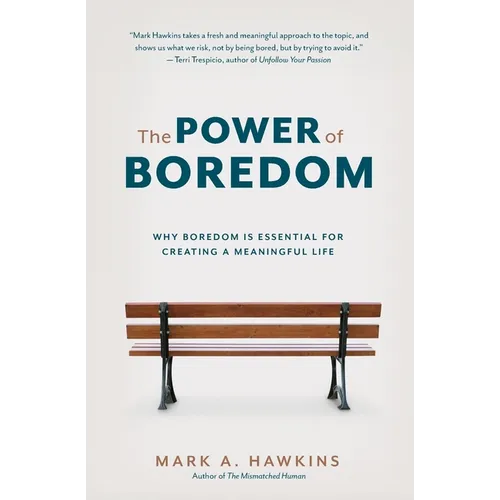 The Power of Boredom: Why Boredom is Essential for Creating a Meaningful Life
