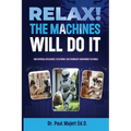 Relax! The Machines Will Do It