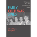 Early Cold War Spies: Espionage Trials That Shaped American Politics