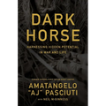 Darkhorse: Harnessing Hidden Potential in War and Life
