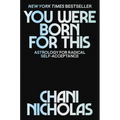 You Were Born for This: Astrology for Radical Self-Acceptance