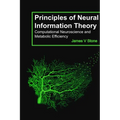Principles of Neural Information Theory: Computational Neuroscience and Metabolic Efficiency