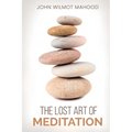 The Lost Art of Meditation