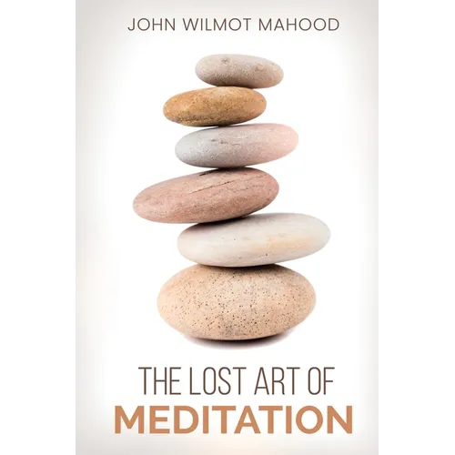 The Lost Art of Meditation