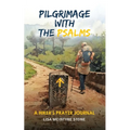 Pilgrimage with the Psalms: A Hiker's Prayer Journal
