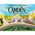 Welcome To My Hometown, Camden, South Carolina!