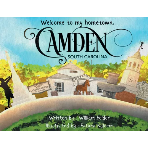 Welcome To My Hometown, Camden, South Carolina!