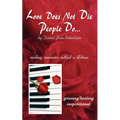 Love Does Not Die - People Do: Making Memories Outlast a Lifetime