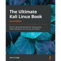 The Ultimate Kali Linux Book - Second Edition: Perform advanced penetration testing using Nmap, Metasploit, Aircrack-ng, and Empire
