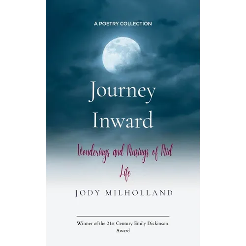 Journey Inward Wonderings and Musings About Mid Life