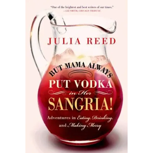 But Mama Always Put Vodka in Her Sangria!