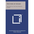 Doctors of Infamy: The Story of the Nazi Medical Crimes