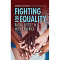 Fighting for Equality: Racial Justice in North America