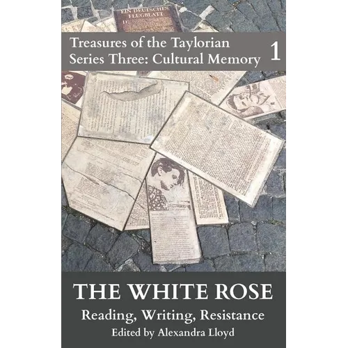The White Rose: Reading, Writing, Resistance