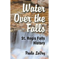 Water Over the Falls: St. Regis Falls History