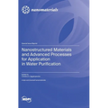 Nanostructured Materials and Advanced Processes for Application in Water Purification