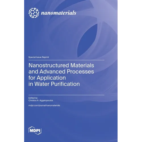 Nanostructured Materials and Advanced Processes for Application in Water Purification