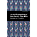 The Autobiography of Benjamin Franklin