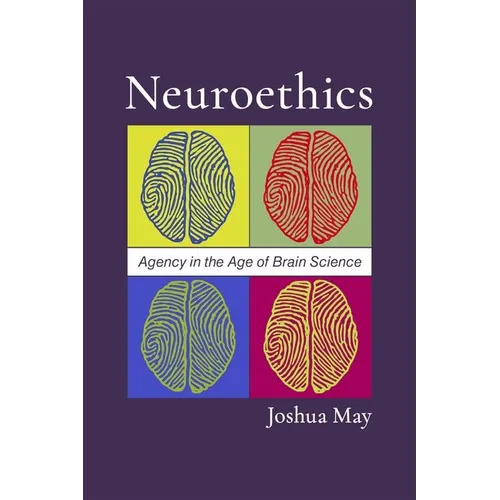 Neuroethics: Agency in the Age of Brain Science