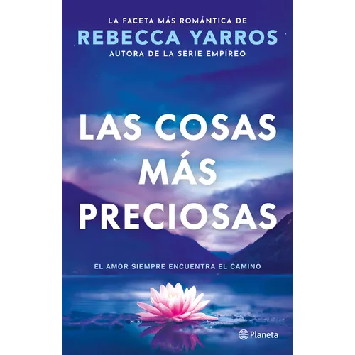Las Cosas Más Preciosas: El Amor Siempre Encuentra El Camino. Novela / Great and Precious Things. a Novel