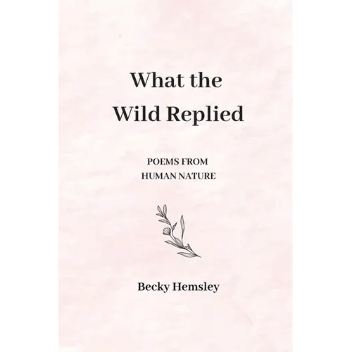 What the Wild Replied: Poems from human nature
