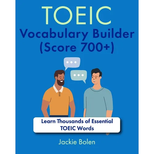 TOEIC Vocabulary Builder (Score 700+): Learn Thousands of Essential TOEIC Words