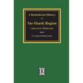 A Reminiscent History of The Ozark Region