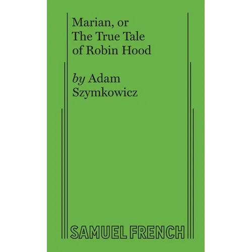 Marian, or the True Tale of Robin Hood