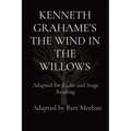 Kenneth Grahame's the Wind in the Willows: Adapted for Radio and Stage Reading