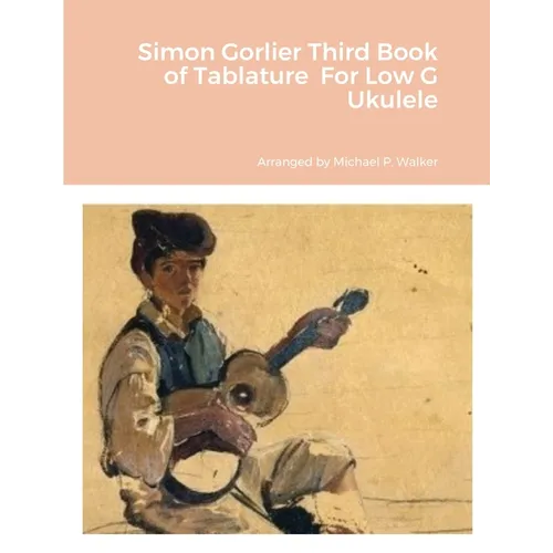 Simon Gorlier Third Book of Tablature For Low G Ukulele
