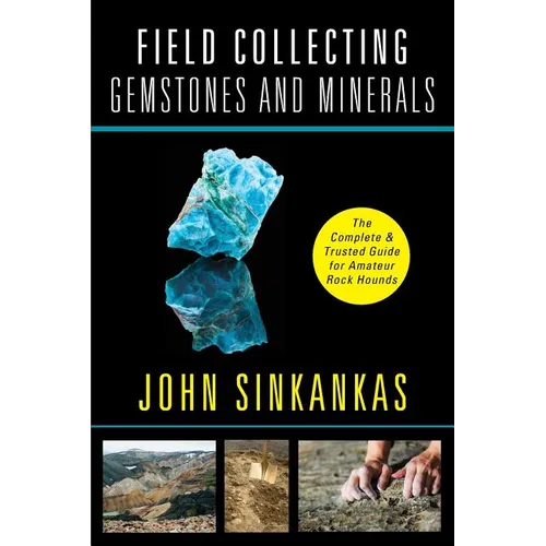 Field Collecting Gemstones and Minerals