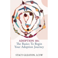 Adoption 101: The Basics to Begin Your Adoption Journey