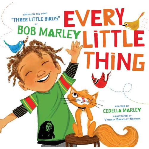 Every Little Thing: Based on the Song Three Little Birds by Bob Marley