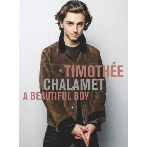 Timothée Chalamet: A Beautiful Boy