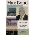 Max Bond: The Life and Work of the People's Architect