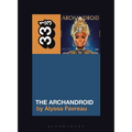 Janelle Monáe's the Archandroid