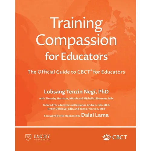 Training Compassion for Educators: The Official Guide to CBCT(R) for Educators