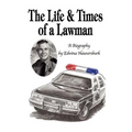 The Life & Times of a Lawman: A Biography