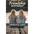 Friendship Mysteries: Hemlock Lake